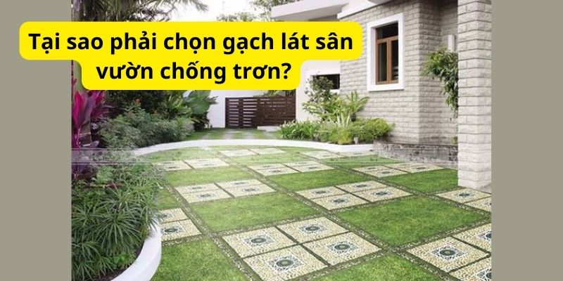 Tại sao phải chọn gạch lát sân vườn chống trơn?